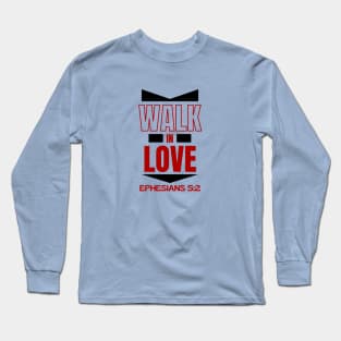 Walk In Love | Christian Typography Long Sleeve T-Shirt